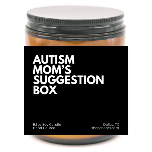 AUTISM MOM SUGGESTION BOX CANDLE