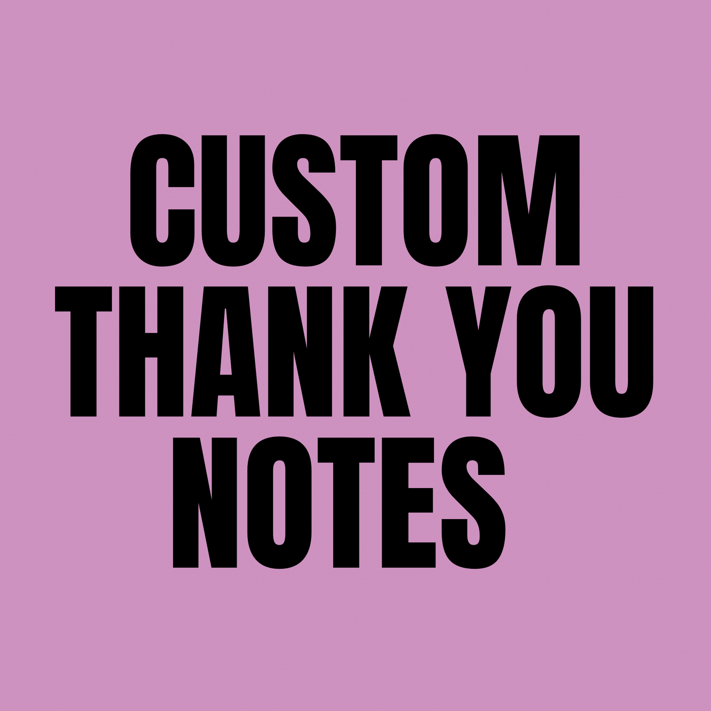 CUSTOM THANK YOU NOTES