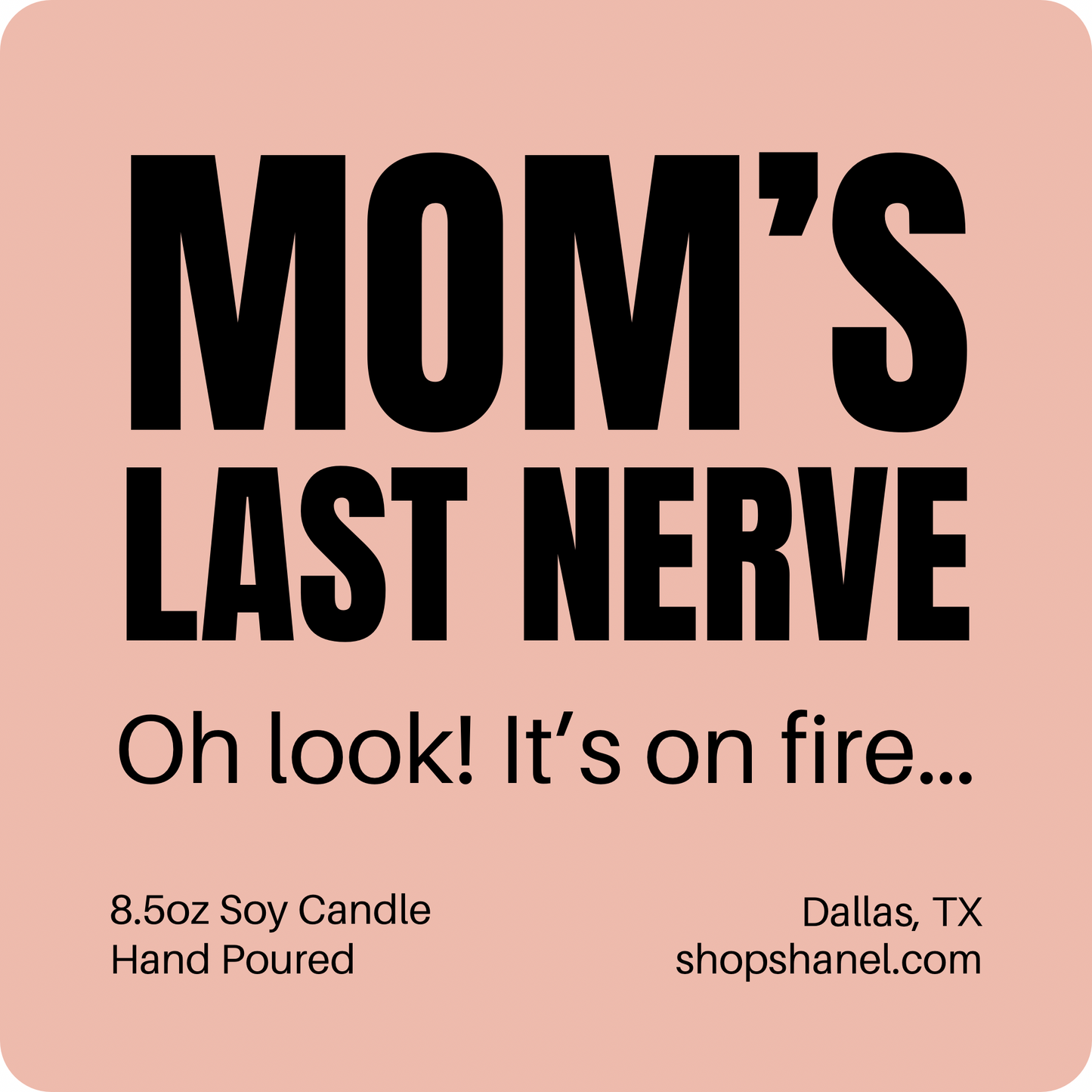 MOM’S LAST NERVE CANDLE