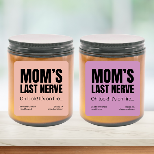 MOM’S LAST NERVE CANDLE