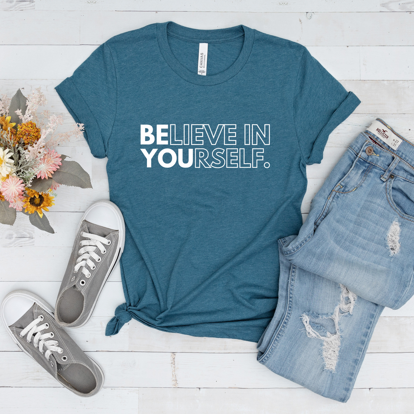 BELIEVE IN YOURSELF | BE YOU SHIRT