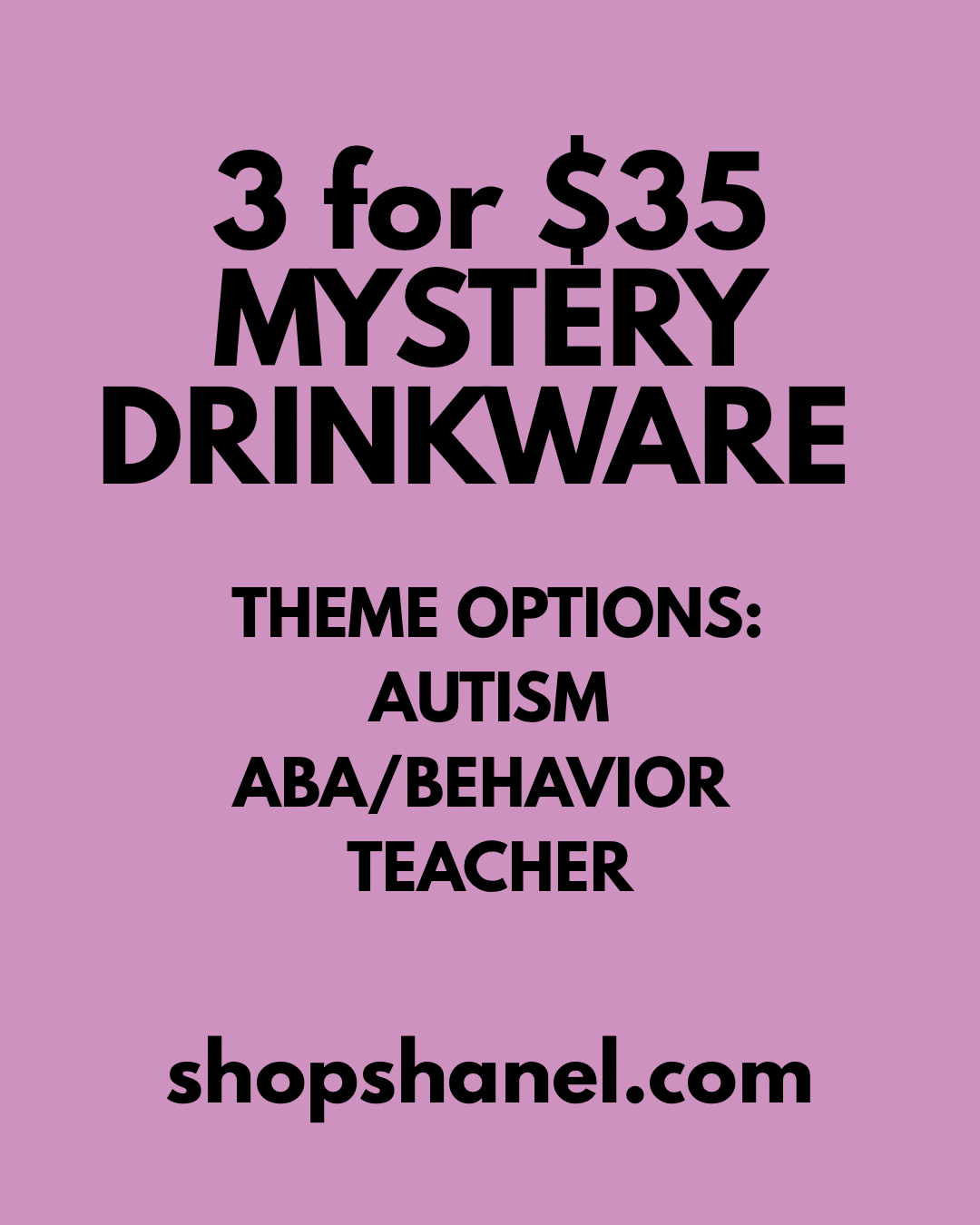 3 for $35 MYSTERY DRINKWARE