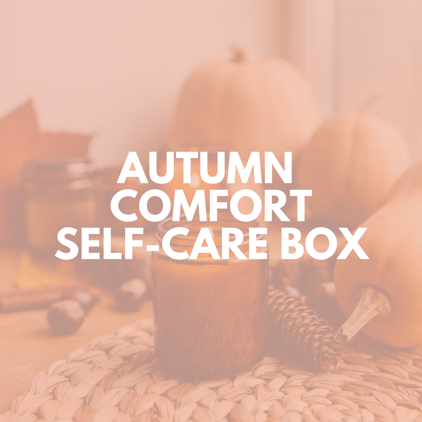 AUTUMN COMFORT SELF-CARE BOX