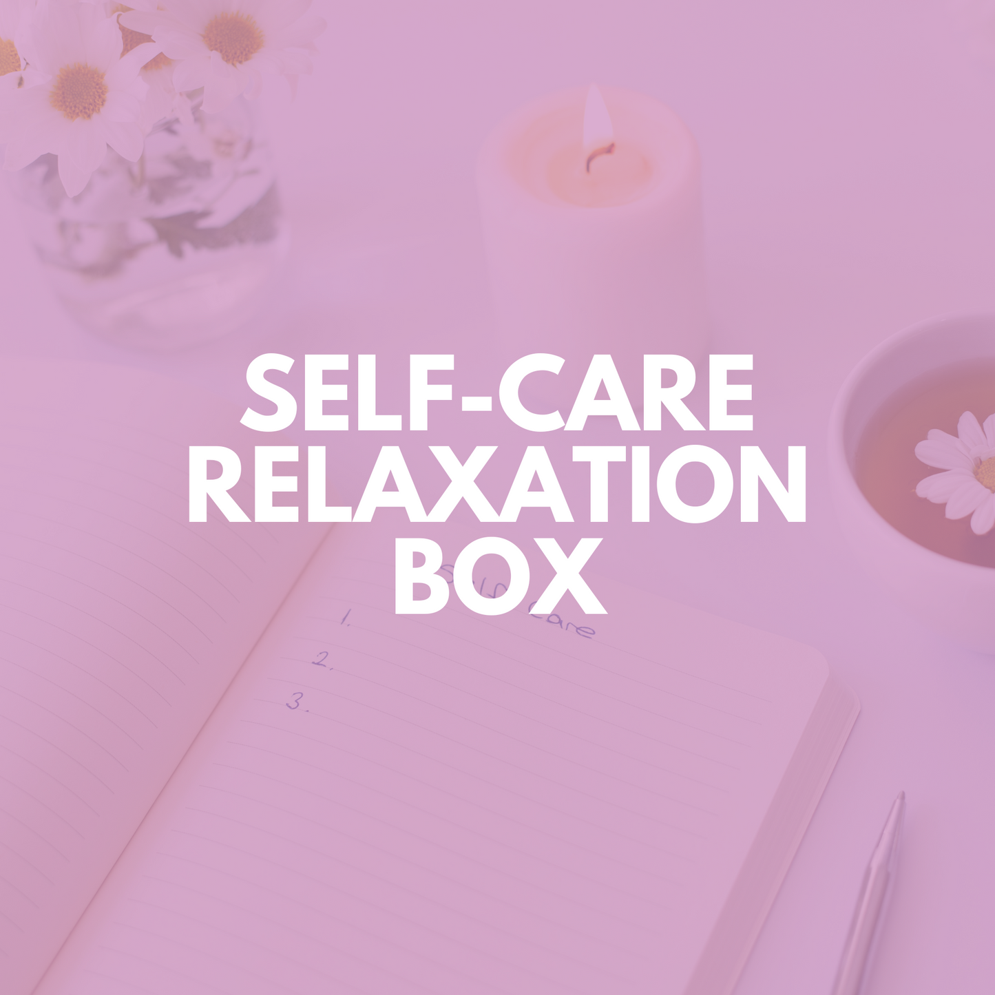 SELF-CARE RELAXATION BOX