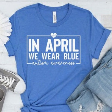 IN APRIL AUTISM SHIRT